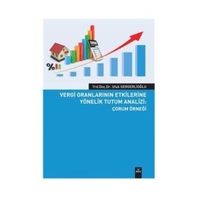 Vergi Oranlarının Etkilerine Yönelik Tutum Analizi - Ufuk Gergerlioğlu