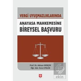 Vergi Uyuşmazlıklarında Anayasa Mahkemesine Bireysel Başvuru - Adnan Gerçek
