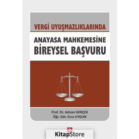 Vergi Uyuşmazlıklarında Anayasa Mahkemesine Bireysel Başvuru - Doç. Dr. Adnan Gerçek
