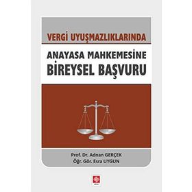 Vergi Uyuşmazlıklarında Anayasa Mahkemesine Bireysel Başvuru - Doç. Dr. Adnan Gerçek