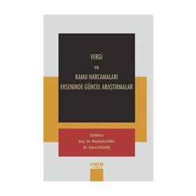 Vergi Ve Kamu Harcamaları Ekseninde Güncel Araştırmalar - Kolektif