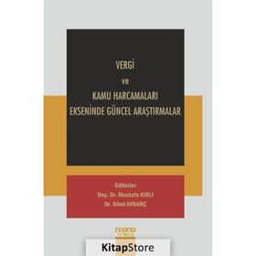 Vergi Ve Kamu Harcamaları Ekseninde Güncel Araştırmalar - Kolektif