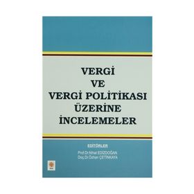 VERGI VE VERGI POLITIKASI ÜZERINE İNCELEMELER - ÖZHAN ÇETINKAYA;NIHAT EDIZDOĞAN