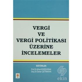 VERGI VE VERGI POLITIKASI ÜZERINE İNCELEMELER - ÖZHAN ÇETINKAYA;NIHAT EDIZDOĞAN