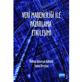 Veri Madenciliği ile Pazarlama Etkileşimi - Taşkın Dirsehan - Mehtap Sümersan Köktürk