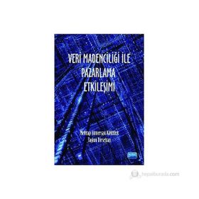 Veri Madenciliği ile Pazarlama Etkileşimi - Taşkın Dirsehan - Mehtap Sümersan Köktürk