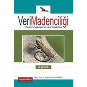 Veri Madenciliği Teori Uygulama Ve Felsefesi - İlker Köse