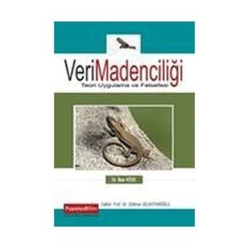 Veri Madenciliği Teori Uygulama Ve Felsefesi - İlker Köse