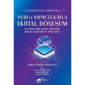 Veri ve Yapay Zekayla Dijital Dönüşüm Alexander Borek-Nadine Prill