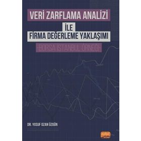 Veri Zarflama Analizi Ile Firma Değerleme Yaklaşımı - Borsa İstanbul Örneği Nobel Bilimsel Eserler