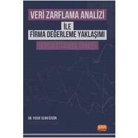 Veri Zarflama Analizi Ile Firma Değerleme Yaklaşımı - Borsa İstanbul Örneği Nobel Bilimsel Eserler
