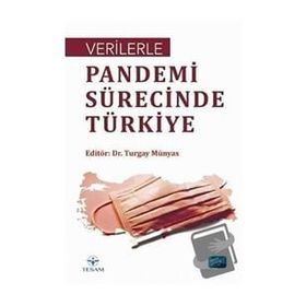 Verilerle Pandemi Sürecinde Türkiye - Turgay Münyas