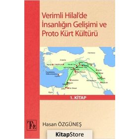 Verimli Hilal'de İnsanlığın Gelişimi Ve Proto Kürt Kültürü 1. Kitap - Hasan Özgüneş