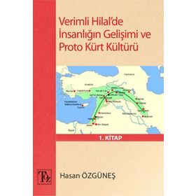 Verimli Hilal'de İnsanlığın Gelişimi Ve Proto Kürt Kültürü 1. Kitap - Hasan Özgüneş