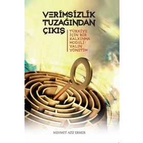 Verimsizlik Tuzağından Çıkış - Mehmet Aziz Ermer