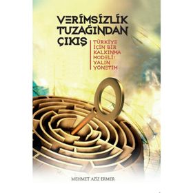 Verimsizlik Tuzağından Çıkış - Mehmet Aziz Ermer