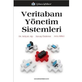 VERİTABANI YÖNETİM SISTEMLERI - SELÇUK ALP;SAVAŞ ÖZDEMİR;ARZU KILITCI