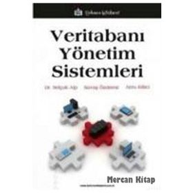 VERİTABANI YÖNETİM SISTEMLERI - SELÇUK ALP;SAVAŞ ÖZDEMİR;ARZU KILITCI