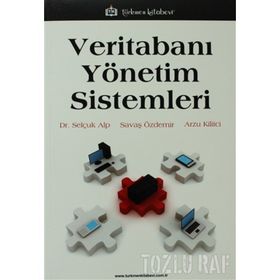 VERİTABANI YÖNETİM SISTEMLERI - SELÇUK ALP;SAVAŞ ÖZDEMİR;ARZU KILITCI