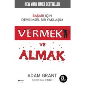 Vermek ve Almak - Başarı için Devrimsel Bir Yaklaşım - Adam Grant