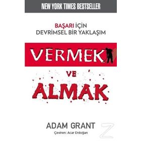 Vermek ve Almak - Başarı için Devrimsel Bir Yaklaşım - Adam Grant