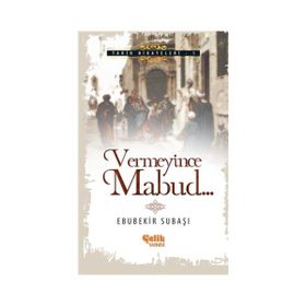 Vermeyince Mabud - Ebubekir Subaşı