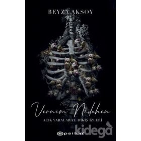 Vernem Nidahen - Açık Yaralar ve Dikiş İzleri - Beyza Aksoy