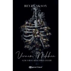 Vernem Nidahen - Açık Yaralar ve Dikiş İzleri - Beyza Aksoy