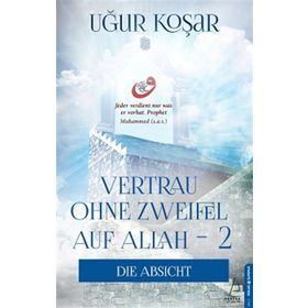 Vertrau Ohne Zweifel Auf Allah 2 - Die Absicht Destek Yayınları