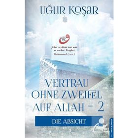 Vertrau Ohne Zweifel Auf Allah 2 - Die Absicht Destek Yayınları