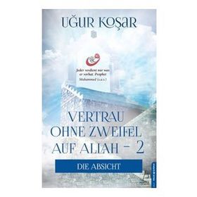 Vertrau Ohne Zweifel Auf Allah 2 - Uğur Koşar