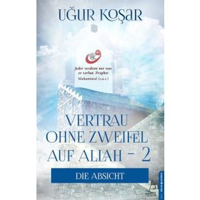 Vertrau Ohne Zweifel Auf Allah 2 - Uğur Koşar