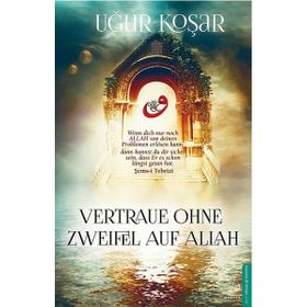 Vertraue Ohne Zweifel Auf Allah - Uğur Koşar