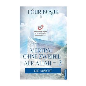 Vertraue Ohne Zweifel Auf Allah - Uğur Koşar