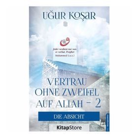 Vertraue Ohne Zweifel Auf Allah - Uğur Koşar