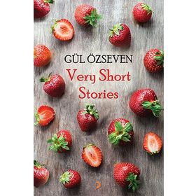 Very Short Stories - Gül Özseven