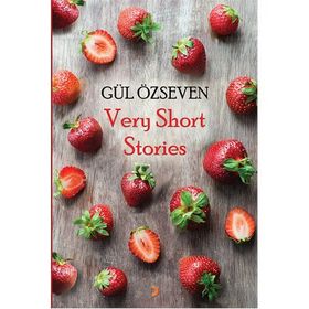 Very Short Stories - Gül Özseven