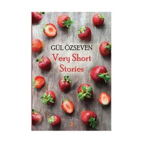 Very Short Stories - Gül Özseven