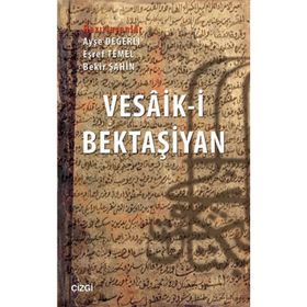 Vesaik-i Bektaşiyan - Bekir Şahin Dr. Ayşe Değerli Eşref Temel