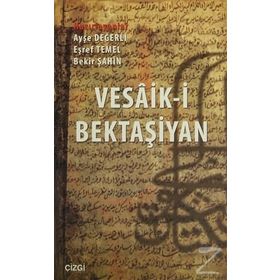 Vesaik-i Bektaşiyan - Bekir Şahin Dr. Ayşe Değerli Eşref Temel