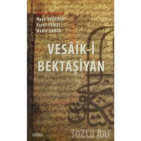 Vesaik-i Bektaşiyan - Bekir Şahin Dr. Ayşe Değerli Eşref Temel