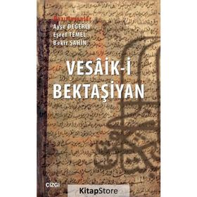 Vesaik-i Bektaşiyan’a Göre Osmanlı Devleti’nde Bektaşi Tekkeleri - Yusuf Küçükdağ Ayşe Değerli Bekir Şahin