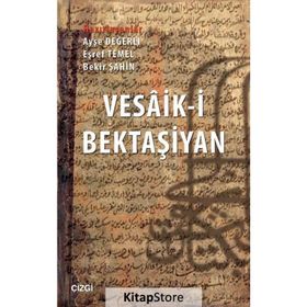 Vesaik-i Bektaşiyan’a Göre Osmanlı Devleti’nde Bektaşi Tekkeleri - Yusuf Küçükdağ Ayşe Değerli Bekir Şahin