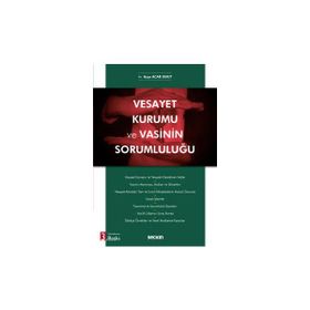 Vesayet Kurumu ve Vasinin Sorumluluğu Ayşe Acar Umut