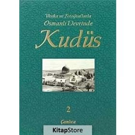 VESIKA VE FOTOĞRAFLARLA OSMANLI DEVRINDE KUDÜS 2 - KOLEKTIF