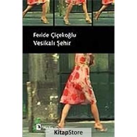 VESİKALI ŞEHİR - FERIDE ÇİÇEKOĞLU