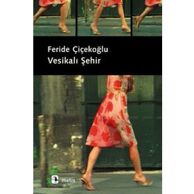 VESİKALI ŞEHİR - FERIDE ÇİÇEKOĞLU