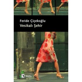 VESİKALI ŞEHİR - FERIDE ÇİÇEKOĞLU