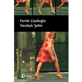VESİKALI ŞEHİR - FERIDE ÇİÇEKOĞLU