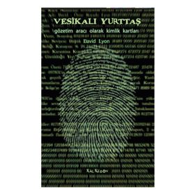 VESİKALI YURTTAŞ GÖZETİM ARACI OLARAK KIMLIK KARTLARI - DAVID LYON